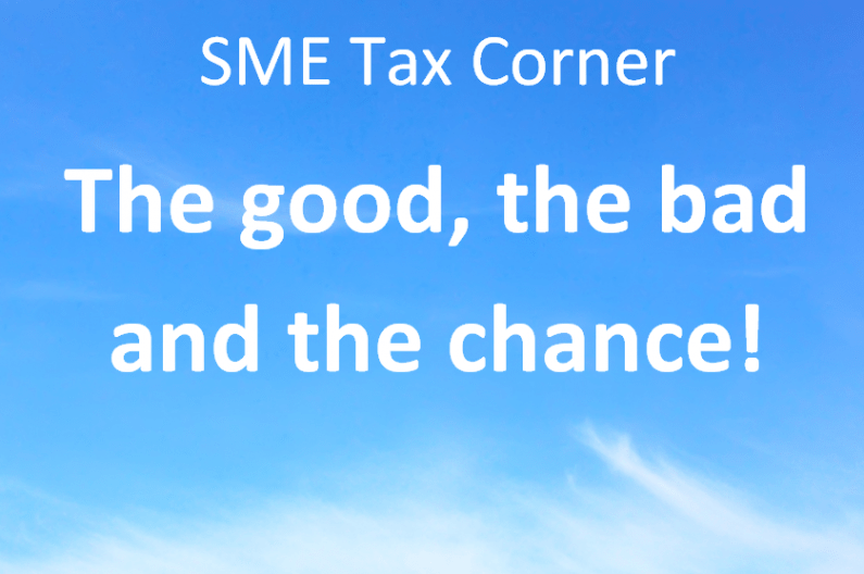 SME tax corner – the good, the bad & the chance