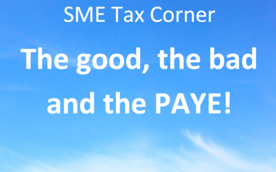 SME tax corner – the good, the bad & the PAYE!