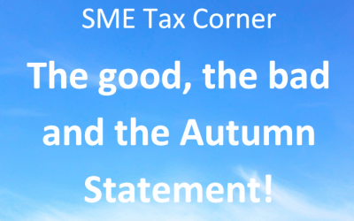 SME tax corner – the good, the bad & the Autumn Statement