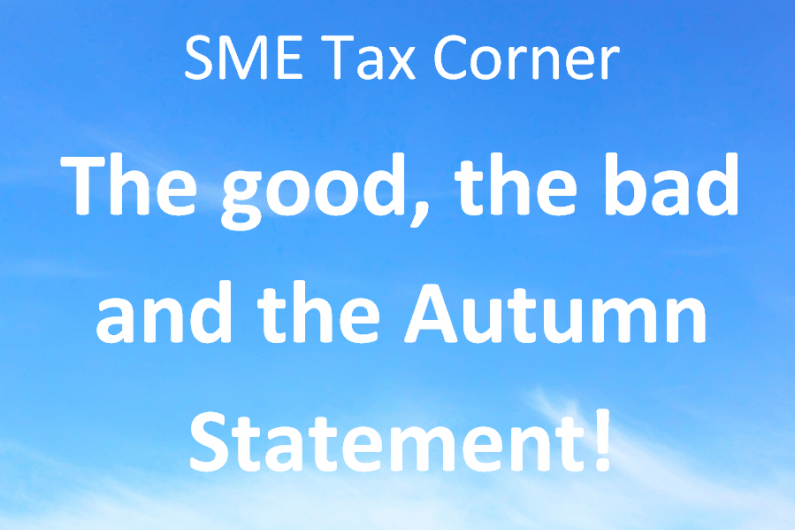 SME tax corner – the good, the bad & the Autumn Statement