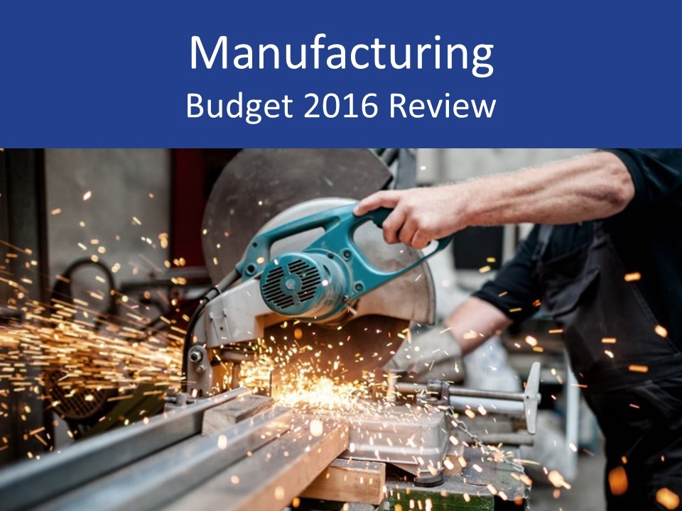Manufacturing 2016 Budget review